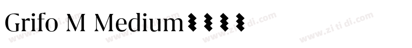 Grifo M Medium字体转换 Grifo M Medium字体转换